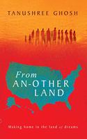 From Another Land: Making Home in the Land of Dreams Paperback â€“ 29 November 2018
