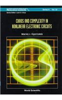 Chaos and Complexity in Nonlinear Electronic Circuits