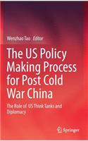 Us Policy Making Process for Post Cold War China