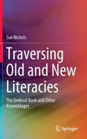 Traversing Old and New Literacies