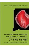 Mathematically Modelling the Electrical Activity of the Heart: From Cell to Body Surface and Back Again