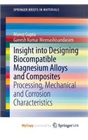 Insight into Designing Biocompatible Magnesium Alloys and Composites