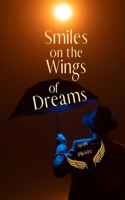 Smiles on the Wings of Dreams