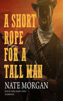 Short Rope for a Tall Man