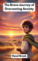 Brave Journey of Overcoming Anxiety