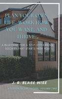 Plan Your Own Life, Work How You Want, and Thrive