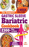 Complete Gastric Sleeve Bariatric Cookbook: Discover the Joy of Eating Well with Dishes Designed to Support Your Weight Loss Goals and Boost Well-being