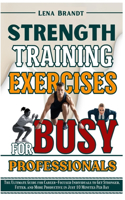 Strength Training Exercises for Busy Professionals