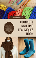 Complete Knitting Techniques Book