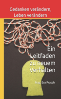 Gedanken verändern, Leben verändern
