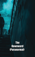 The Downward (Paranormal)