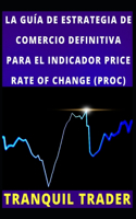 Guía de Estrategia de Comercio Definitiva Para El Indicador Price Rate of Change (Proc)