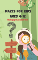 Mazes For Kids Ages 4-12 Challenging Maze Activity Book