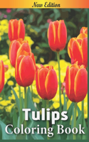 Tulips Coloring Book: An Adult Tulip Coloring Book Featuring Beautiful Tulip Designs For Flowers Lovers Relaxation