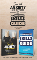 Social Anxiety and Shyness & The Conversation Skills Guide (2 books in 1)