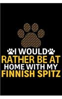 I Would Rather Be at Home with My Finnish Spitz