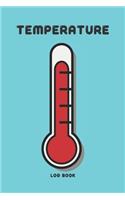 Temperature Log Book: Daily Food Temperature Log Sheets, Refrigerator Temperature Log Sheet, Fridge Freezer Temperature Control Sheets, Temperature Recorder.