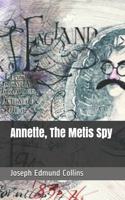 Annette, The Metis Spy