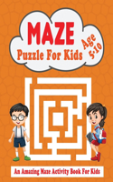 Maze Puzzle For Kids age 5-10: Maze Activity Workbook for Children - Workbook for Games, Puzzles, and Problem-Solving