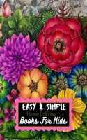 Easy & Simple Flower Coloring Books For Kids: Flower Coloring & Activity Book For Kids (Design Originals) 50 Flower Designs: Beginner-Friendly Relaxing, Creative Art Activities, Inspirational De