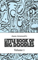 Jason Arsenault's Little Book of Big Doodles: Volume 1