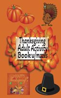 Thanksgiving Adult Activity Book w/Mazes: Harvest Hunt: Thanksgiving Mazes for Grown-Ups