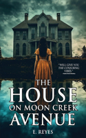 House on Moon Creek Avenue: A Haunted House Horror Novel