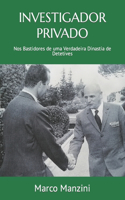 Investigador Privado: Nos Bastidores de uma Verdadeira Dinastia de Detetives