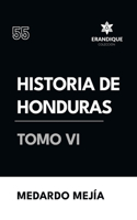 Historia de Honduras Tomo VI