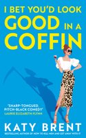 I Bet Youâ€™d Look Good in a Coffin