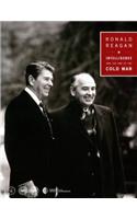 Ronald Reagan, Intelligence and the End of the Cold War