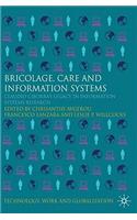 Bricolage, Care and Information