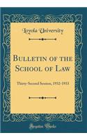 Bulletin of the School of Law: Thirty-Second Session, 1932-1933 (Classic Reprint)