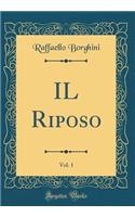 IL Riposo, Vol. 1 (Classic Reprint)