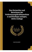 Das Entwerfen und Berechnen der Verbrennungskraftmaschinen und Kraftgas-anlagen, dritte Auflage