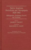 Native American Periodicals and Newspapers, 1828-1982
