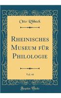 Rheinisches Museum für Philologie, Vol. 44 (Classic Reprint)