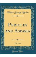 Pericles and Aspasia, Vol. 1 of 2 (Classic Reprint)