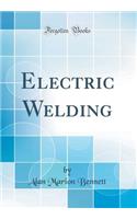 Electric Welding (Classic Reprint)