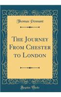 The Journey From Chester to London (Classic Reprint)