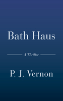 Bath Haus: A Thriller