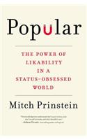 Popular: The Power of Likability in a Status-Obsessed World