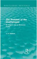 The Problem of the Unemployed (Routledge Revivals)