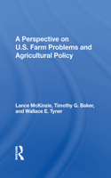 A Perspective On U.s. Farm Problems And Agricultural Policy