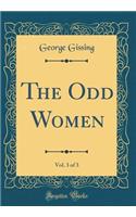 The Odd Women, Vol. 3 of 3 (Classic Reprint)