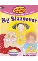 Let's Color Together -- My Sleepover