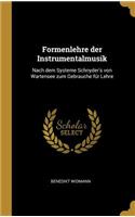 Formenlehre der Instrumentalmusik: Nach dem Systeme Schnyder's von Wartensee zum Gebrauche für Lehre