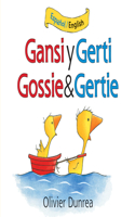 Gansi Y Gerti/Gossie and Gertie Bilingual Board Book