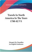 Travels In North America In The Years 1780-82 V1