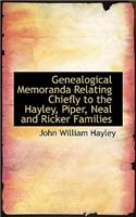 Genealogical Memoranda Relating Chiefly to the Hayley, Piper, Neal and Ricker Families